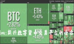 Tokenim：新兴数字货币交易