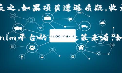 关于Tokenim收录需要多少以太坊（ETH），通常这取决于多个因素，包括但不限于项目的具体要求、市场条件以及Tokenim平台的政策等。以下是一些可能影响收录费用的因素：

1. 具体项目要求
每个项目在申请收录时，都会有不同的标准和要求。这些标准可能包括项目的成熟度、团队的信誉、技术的创新性等。因此，具体需要多少以太坊并没有一个固定的答案，通常需要在官方网站或者直接联系Tokenim进行确认。

2. 市场条件
以太坊的价格波动会直接影响到项目方在申请收录时所需支付的费用。在以太坊价格较低时，项目可能相对较容易支付，而当价格上涨时，所需支付的以太坊数量就会相对增加。

3. Tokenim平台的政策
Tokenim可能会不定期更新其费用结构和收录标准，因此，了解其最新政策是非常重要的。如果有新的收费标准或优惠活动，这也可能会影响到项目的收录成本。

4. 社区反馈和市场声誉
如果一个项目在社区中受到了广泛的支持和认可，那么在申请收录时可能会获得一些优惠或降低费用的机会。反之，如果项目遭遇质疑，收录费用可能会提高。

总结
总而言之，Tokenim收录所需的以太坊数量并没有固定的标准，具体情况需要结合项目特点、市场动态以及Tokenim平台的最新政策来看。如果你对某个特定项目的收录费用感兴趣，建议直接参考Tokenim的官方网站或社区信息，以获取最准确的信息。

如果您有其他具体问题或需要更深入的讨论，请随时告诉我！